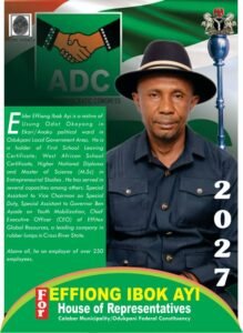 2027: Meet EIder Effiong Ayi, ADC House of Reps Aspirant for Cal Municipality/Odukpani Federal Constituency