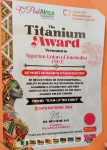 Pink Africa Foundation, Union for International Cancer Control Honour NUJ with Double Awards